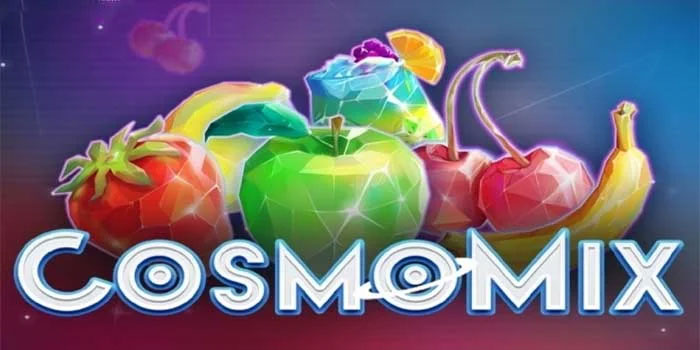 Tips Efektif Agar Meraih Cuan Besar Di Slot Cosmomix 