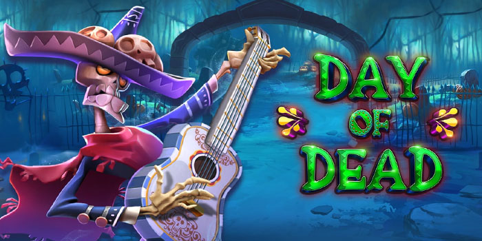 Raih Kemenangan Besar Bermain Di Slot Day Of Dead 