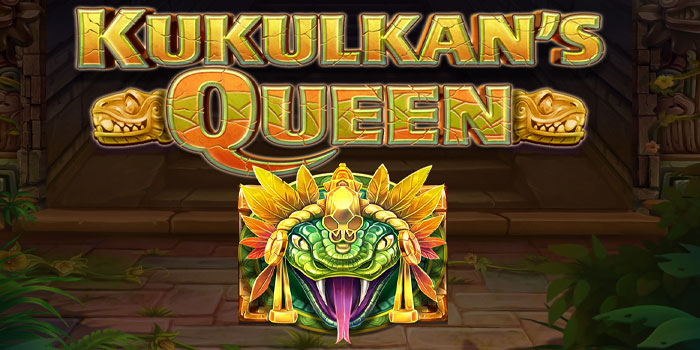 Bocoran Rahasia Menemukan Jackpot Di Slot Kukulkan’s Queen